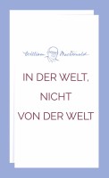 In der Welt - nicht von der Welt